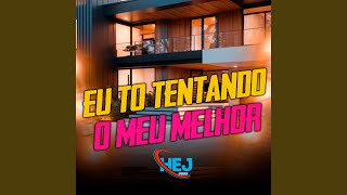 EU TO TENTANDO O MEU MELHOR