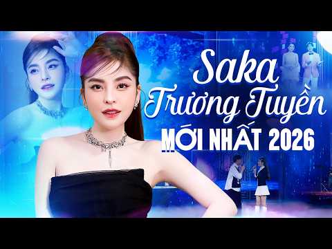 LK SAKA TRƯƠNG TUYỀN MỚI NHẤT - Vì Ta Là Một Gia Đình, Ngày Hạnh Phúc, Hỏi Vợ Ngoại Thành