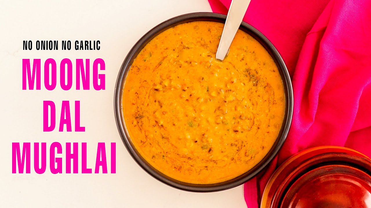Moong Dal Mughlai Without Onion, Garlic / Shahi Dal Mughlai / Green Moong Makhani No Onion No Garlic