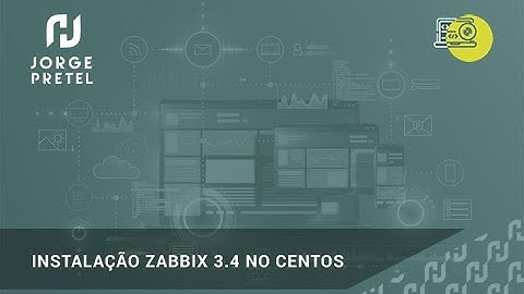 Instalação Zabbix 3.4 no CentOS 7 | Jorge Pretel