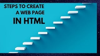 Steps to create a web page in html