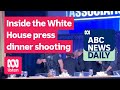 Inside the White House press dinner shooting | ABC News Daily podcast