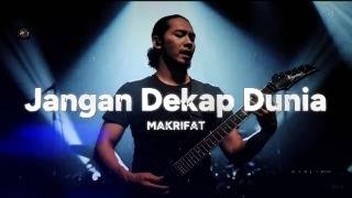MAKRIFAT - Jangan Dekap Dunia (Music Video Official) | Lagu Rock Metal Indonesia Penuh Makna