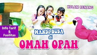 MANDI BUSA DI KOLAM RENANG OMAH OPAH ADA SELUNCURAN SERUUU ABIS!!
