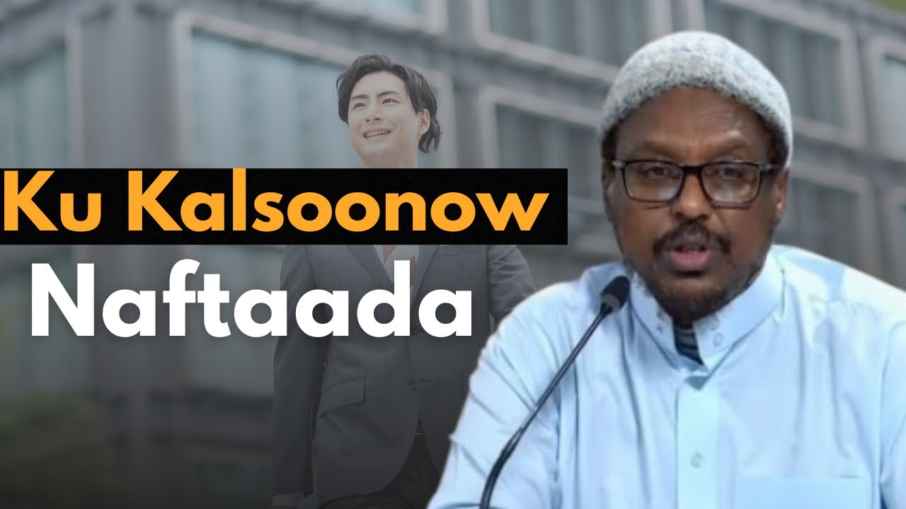 Ku Kalsoonoow Naftaada || Muxaadaro Dhiirigalin || Sheikh Mustafe Xaaji Haaruun