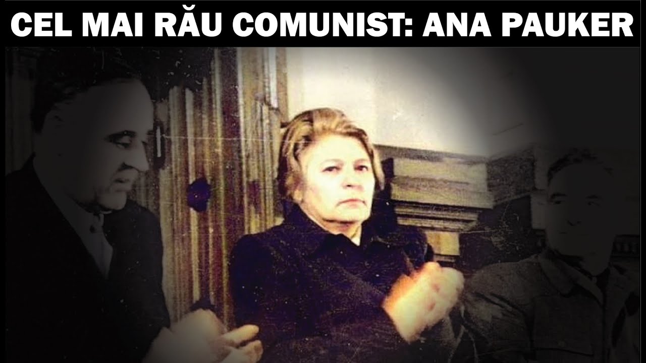 Ana Pauker: Cel mai Rău Comunist din România