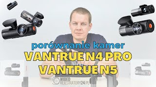 Porównanie flagowych wideorejestratorów VANTRUE: N4 PRO oraz N5