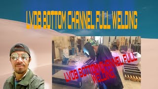 Lvdb Bottom Channel Full Welding,