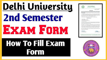 Delhi University Second Semester Exam Form Release August Exam 2022 - how to fill exam form