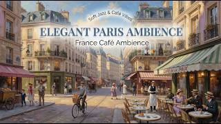 ELEGANT PARIS AMBIENCE 🗼 French Instrumental Music for Coffee | Le Marais