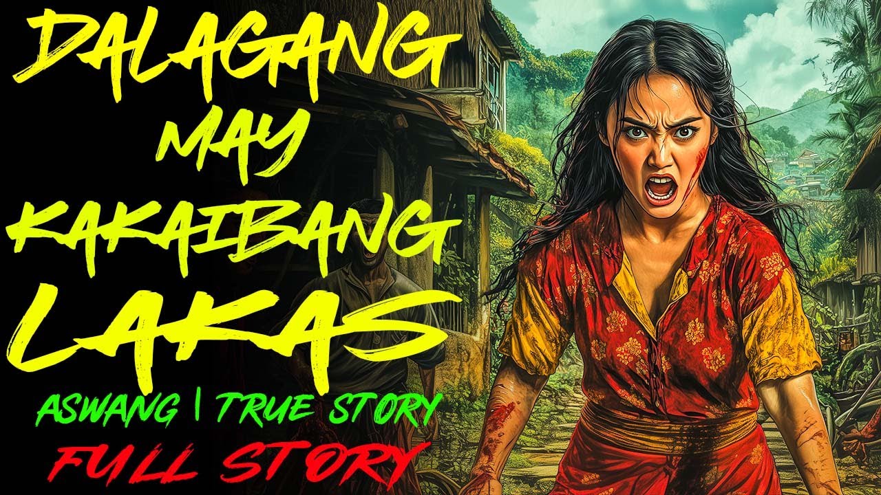 DALAGANG MAY KAKAIBANG LAKAS | Kwentong Aswang | True Story