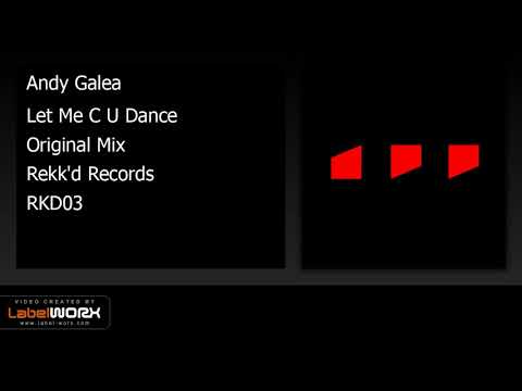 Andy Galea - Let Me C U Dance (Original Mix)