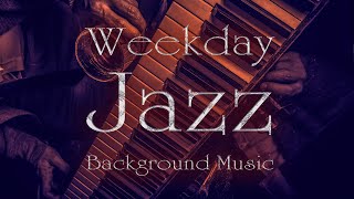 Weekday Standard Jazz BGM for Work or Study「ウイークデイ・有名ジャズ・スタンダードBGM」★作業用、カフェ・バー等、店舗BGM等に。