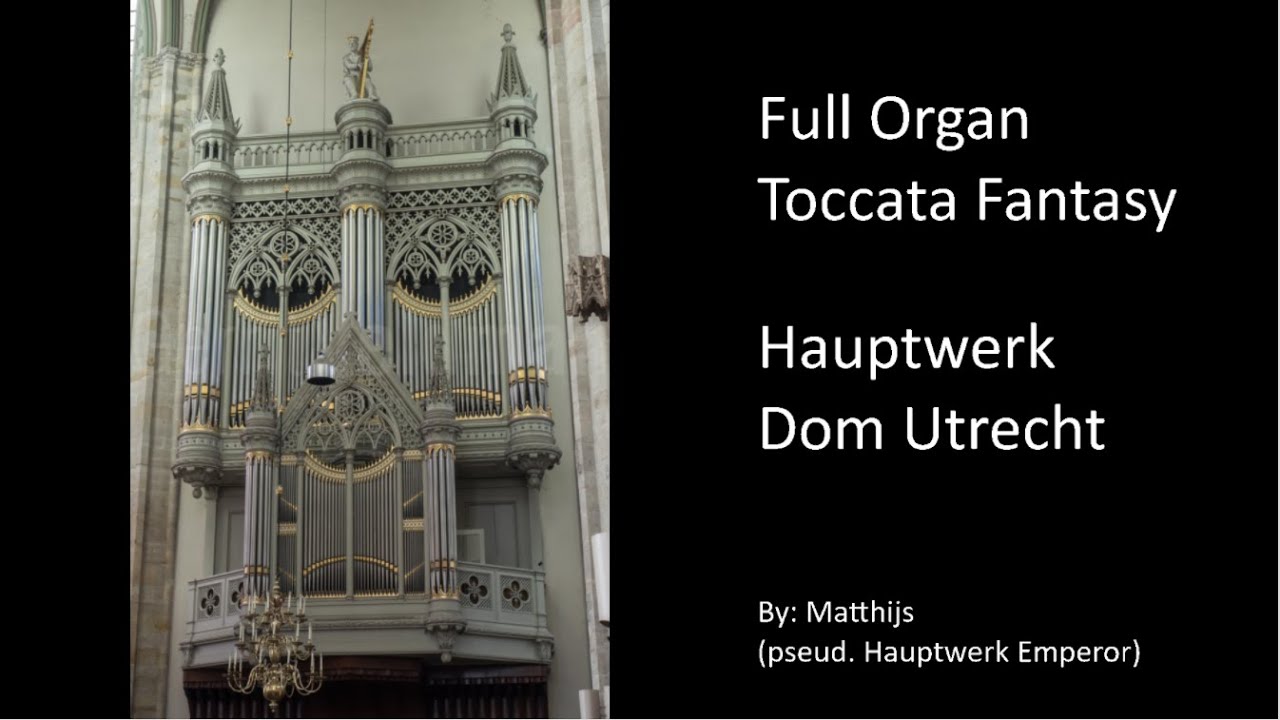 New Update 3 Minute Full Organ Toccata Fantasy - Utrecht Domkerk - Bätz organ - Hauptwerk sample set