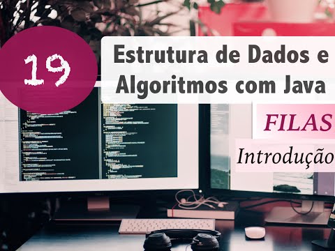 Estrutura de Dados e Algoritmos com Java #19: Filas: Introdução