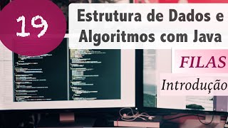 Estrutura de Dados e Algoritmos com Java #19: Filas: Introdução