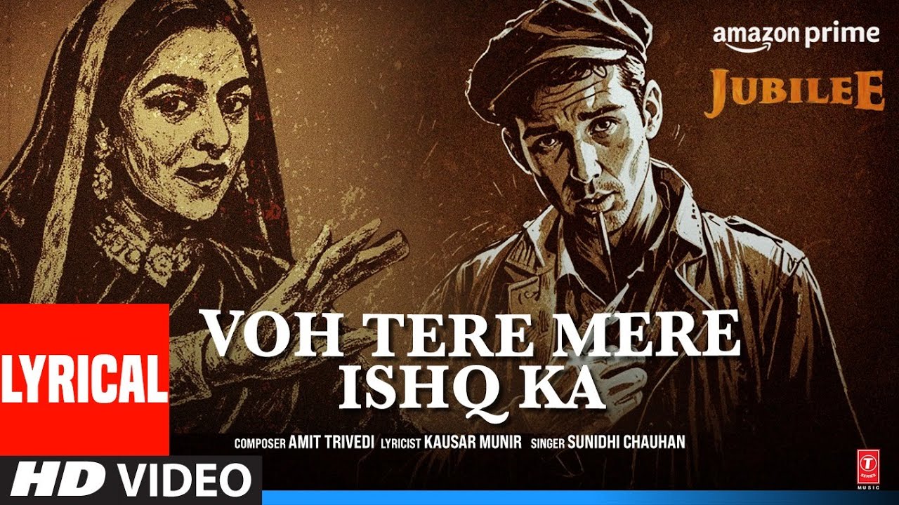 Jubilee: Voh Tere Mere Ishq Ka (Lyrics) | Wamiqa Gabbi, Aparshakti Khurana | Amit, Sunidhi, Kausar M