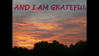 AND I AM GRATEFUL. A Thanksgiving Day Poem
