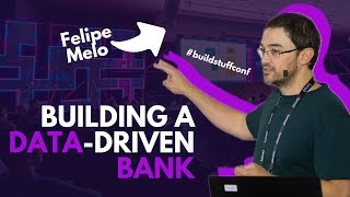 Building a Data-Driven Bank | Felipe Melo