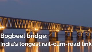 The Longest Rail Road Bridge In Northeast Bogibeel Bridge