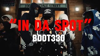 BDot330 - In Da Spot | Dir By @BeenBugginVisuals | Prod By @Sadboymaauii