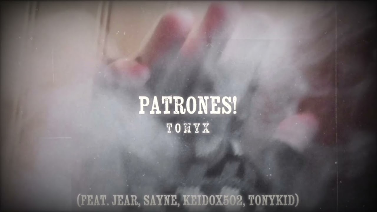 TomyX, Jear, sayne, Keidox502 & TonyKid - PATRONES! (Official Visualizer)