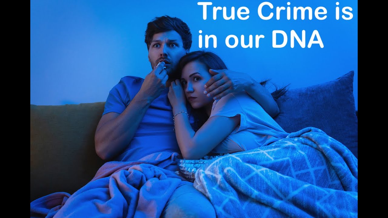 WHY DO WE LOVE TRUE CRIME?