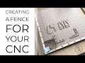 How To Create A Fence For Your CNC Wasteboard // CNC Woodworking