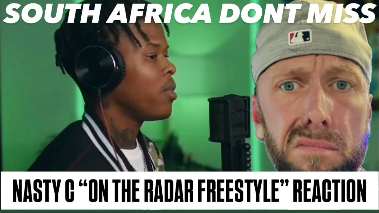 SOUTH AFRICA TAKEOVER! | Nasty C Freestyle On The Radar Reaction