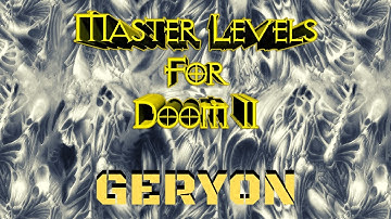 Master Levels (100%) Walkthrough (Geryon.wad)