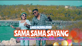 SAMA SAMA SAYANG Cover:|| Ocha Shaptriasa Feat Abu Lado Purab || Lagu Acara Manado 2023