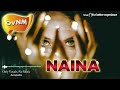 Naina Song Without Music Acapella Only Vocals No Music OVNM 