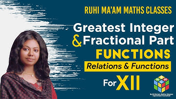 Greatest Integer Functions and Fractional Part Functions | Relations and Functions