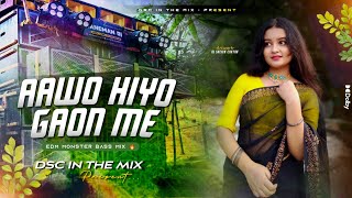 Aao Hiyo Gaon Me | New Khortha Sad Dj Song | Edm Monster Bass Mix • Dsc In The Mix