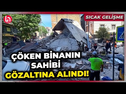 SICAK GELİŞME! Küçükçekmece’de çöken binanın sahibi gözaltına alındı!