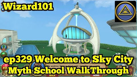 Wizard101 Myth Walkthrough ep329 Welcome to Sky City