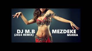 DJ M.B FT. MEZDEKE - MURRA (2024 REMIX) Resimi