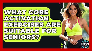 What Core Activation Exercises Are Suitable For Seniors? - Running Beyond Limits
