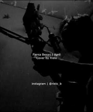 FIERSA BESARI | APRIL | COVER AKUSTIK BY RIELO
