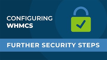 Getting Started with WHMCS: Further Security Steps