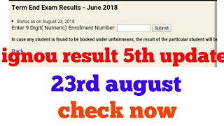 ignou result 2018 update || 5th update || ignou results