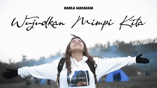 WUJUDKAN MIMPI KITA - NABILA MAHARANI