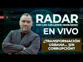 ¿Transformación urbana... sin corrupción? - RADAR, con Luis Guillermo Hernández