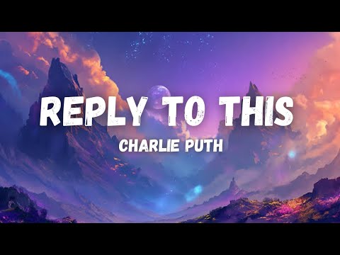 Charlie Puth - Reply To This (Lyrics video)