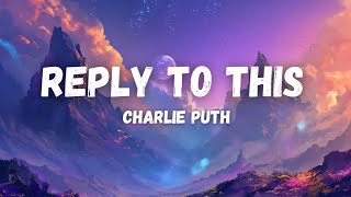 Charlie Puth - Reply To This 