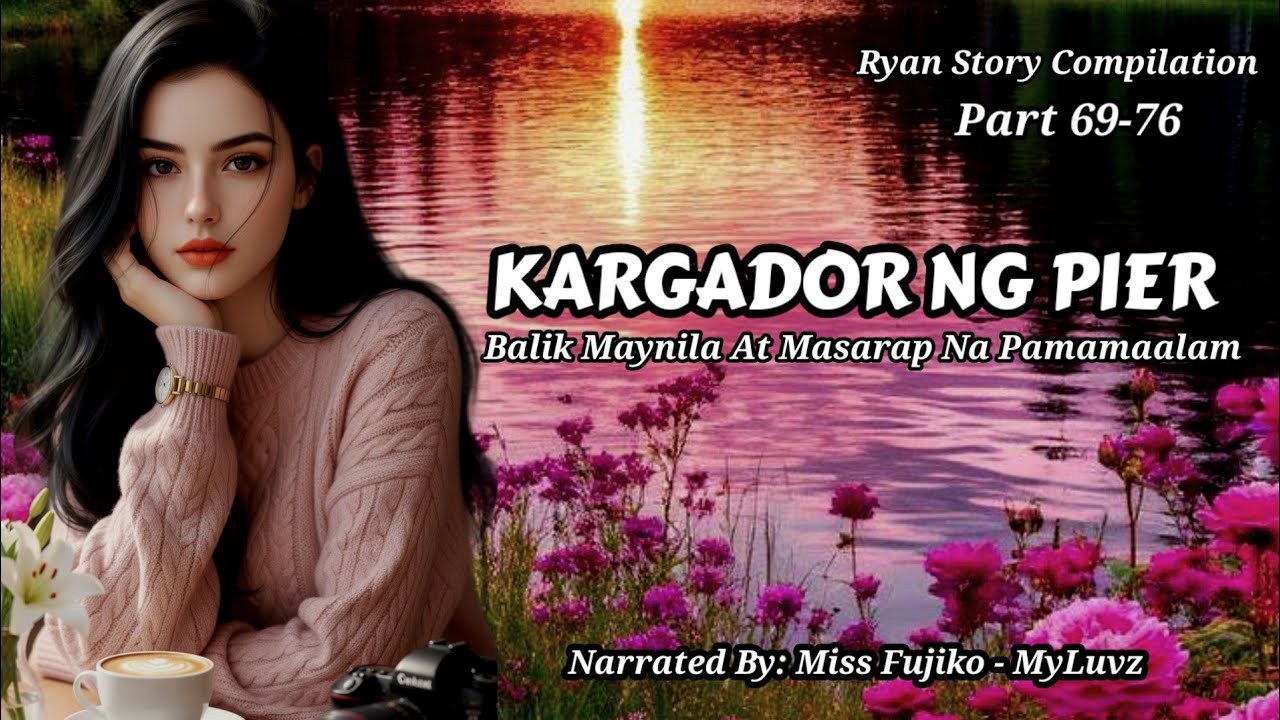 KARGADOR NG PIER : RYAN STORY PART 69-76