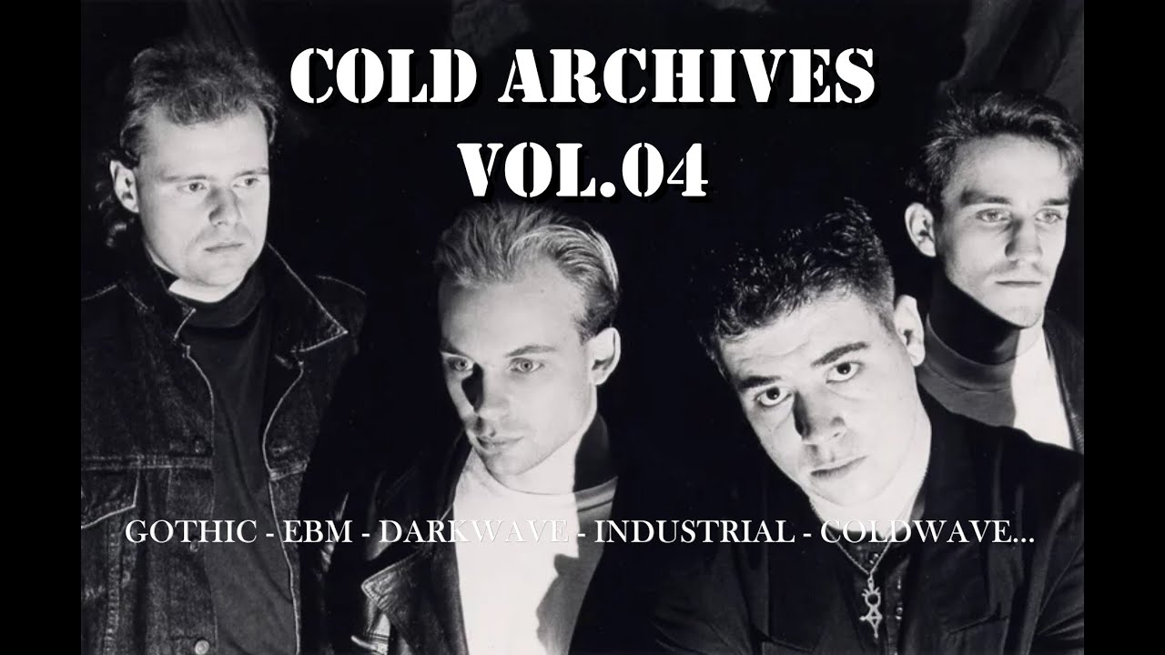 Cold Archives Vol.04 : 90s Gothic, EBM, Darkwave, Industrial, Coldwave... Demos and Rarities