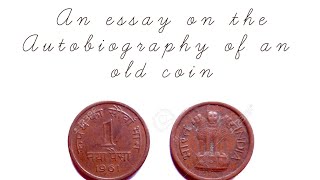 An essay on about " The autobiography of an old coin "