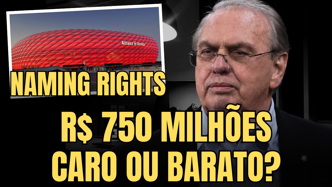 NAMING RIGHTS DA ARENA CORINTHIANS | R$ 750 MILHÕES É CARO OU BARATO? ENTENDA!