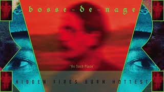 Bosse-de-Nage – No Such Place (Official Audio)